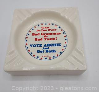 Vote for Archie Bunker Political Ashtray